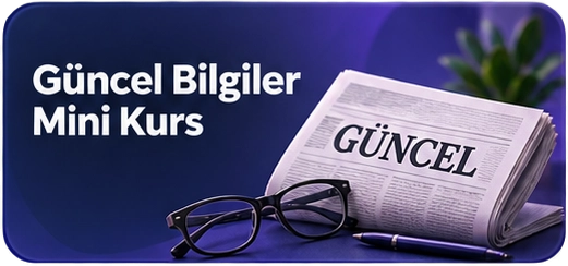 Güncel Bilgiler Mini Kurs